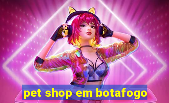 pet shop em botafogo